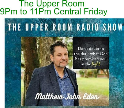 The Upper Room  9Pm to 11Pm Central Friday